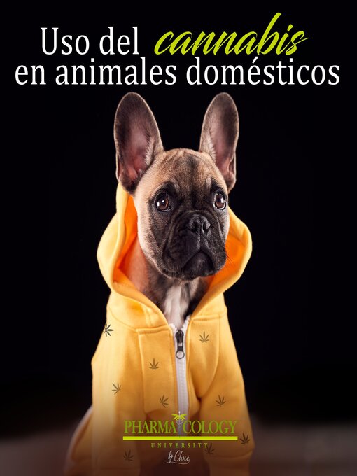 Title details for Uso del cannabis en animales domésticos by Pharmacology University - Wait list